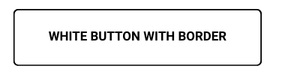WHITE BUTTON WITH BOARDER.png